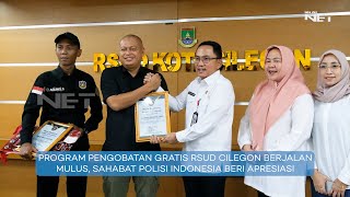 PROGRAM PENGOBATAN GRATIS RSUD CILEGON BERJALAN MULUS, SAHABAT POLISI INDONESIA BERI APRESIASI