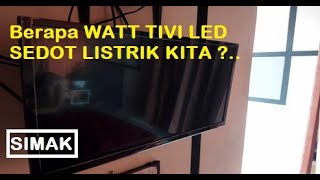 Berapa WATT televisi LED sedot listrik?