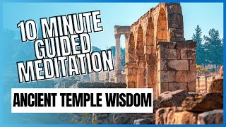 10 Minute Guided Mindfulness Meditation - Ancient Temple Wisdom