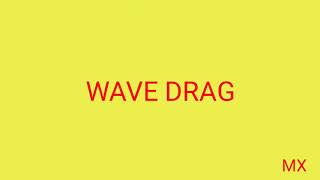 Wave drag