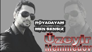 Üzeyir Memmedov - Röyadayam Men Sensiz ( Official Audio )