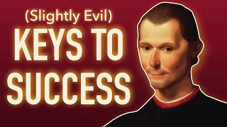 Make Better Decisions: Tactics From Machiavelli