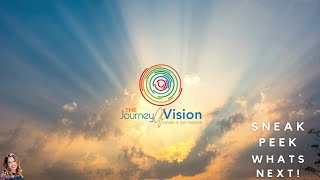 Sneak Peek! What’s Next || The Journey Of Vision