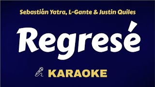 Sebastian Yatra , Justin Quiles , L Gante - Regrese ( Karaoke ) Instrumental / Letra / Acoustic