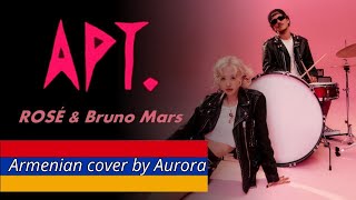 ՀԱՅԵՐԵՆ APT - ROSE & BRUNO MARS, COVER BY AURORA