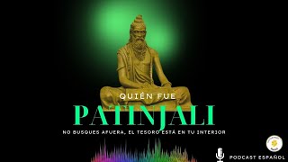 Quien fue este filósofo de la India / Descubre el padre de LOS YOGA SUTRAS DE PATANJALI