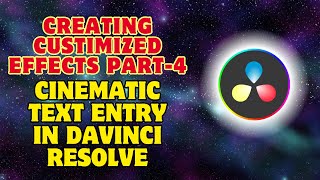 Creating Custimized effects part-4 Cinematic text entry in DaVinci Resolve