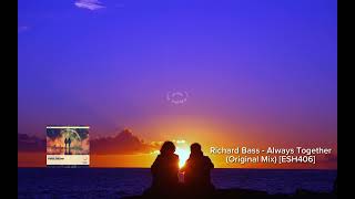 Richard Bass - Always Together (Original Mix) [ESH406] @endriolart