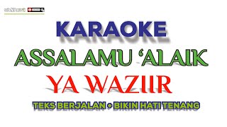 KARAOKE ASSALAMU ‘ALAIK YA WAZIIR | YA WAZIIR | Sela MT Musik