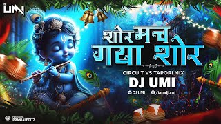 Shor Mach Gaya Shor (Circuit x Tapori Mix) DJ Umi | Dahi Handi Songs 2024