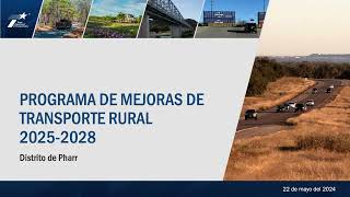 Programa de Mejoras de Transporte Rural 2025-2028 para el distrito de Pharr - presentacion en video