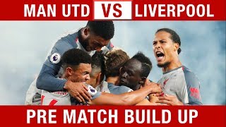 VAN DIJK RETURNS! Man United v Liverpool Pre-Match Build Up #MNULIV