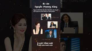 CÁO TRẠNG BUỘC TỘI CEO NGUYỄN PHƯƠNG HẰNG #shorts  || Luattonghop.vn