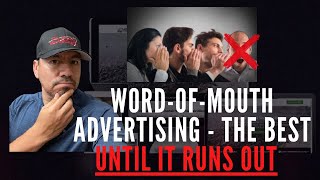 Word-of-mouth Advertising Is The Best Advertising - Until It runs Out