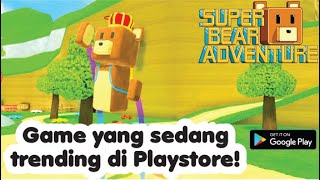 BERUANG LUCU YANG SEDANG TRENDING DI PLAYSTORE - SUPER BEAR ADVENTURE