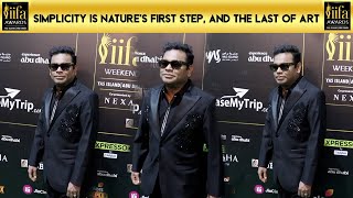 Simplicity Is Nature's First Step, And The Last Of Art A.R Rahman At the Green Carpet Of IIFA Awards