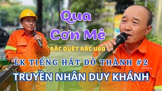 LK Tiếng Hát Đô Thành 2 | Tiếng Hát Bác Thế U60 Làm Người Nghe Thích Thú Vì Giống Cs Duy Khánh