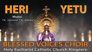 HERI YETU na Fr. Joachim T.K Sangu / Blessed Voices Choir