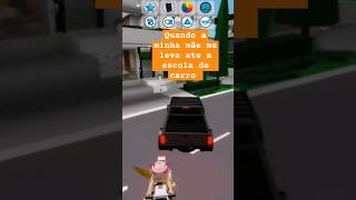 Quando a minha mãe me leva ate a escola de carro #roblox #robloxmemes #meme  #shorts  #brookhaven