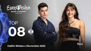 EUROVISION 2022 - Israel 🇮🇱: My Top 8 (HaShir Shelanu L’Eurovizion 2022)