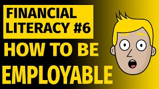 Financial Education for Young People #6 -   How to be Employable