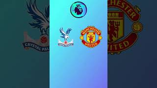 Crystal Palace vs Manchester United Prediction