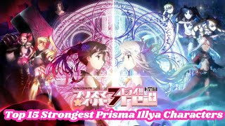 Top 15 Strongest Fate/Kalied Liner Prisma Illya Characters [Alt Universe]