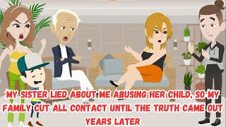 【OSA】My Sister Lied About Me Abusing Her Child, So My Family Cut All Contact Until Truth Came Out