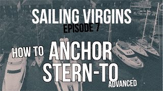 How To Anchor Stern To (Sailing Virgins) Ep.07