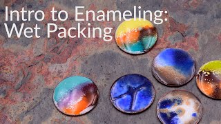 Intro to Enameling - Wet Packing