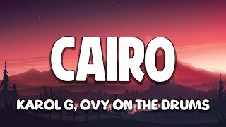 KAROL G, Ovy On The Drums - Cairo (Letra/Lyrics)