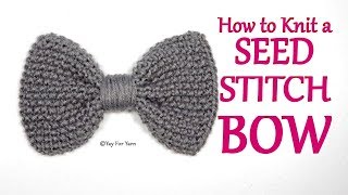 How to Knit a Seed Stitch Bow in Any Size, Any Yarn, Any Gauge | Yay For Yarn