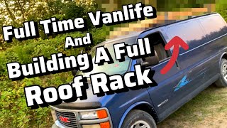 DIY Building A Full Roof Rack On My Tiny Home And Removing The Old Temporary One