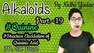 Alkaloids(Part -19)/Quinine/Structure Elucidation of Quininic Acid/Structure elucidation of quinine