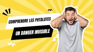 Comprendre les Phtalates – Un Danger Invisible