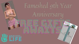 [SECONDLIFE] 🎈Fameshed 9th Anniversary🎉🎉 FREE GIFTS! 🎁🎁