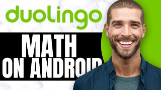 HOW TO GET DUOLINGO MATH ON ANDROID