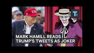 Mark Hamill is reading Trumpâ€™s tweets in his iconic Joker voice