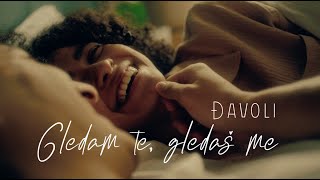 Đavoli - Gledam te, gledaš me (Official lyric video)