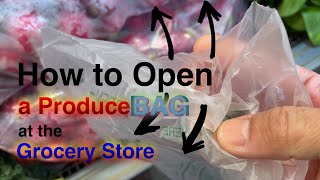 How to Open Produce Bags in the Grocery Store (Clean and Easy)