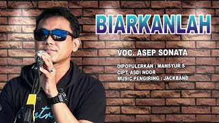 BIARKANLAH_VOC. ASEP SONATA_DIPOPULERKAN_MANSYUR S_CIPT  ASDI NOOR