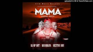 Dj Op Dot Ft Destiny Boy X Mayorkun – Mama (MashUp Remix)