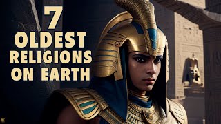 The Oldest Religion in The World - They are 7 Oldest Religions | HISTORY EXPLAINED