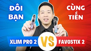 Xlim Pro 2 & Favostix 2 - Đôi bạn cùng tiến!