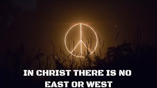 Inspirational poem, In Christ there is No East Or West, by John Oxenham