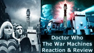 Doctor Who: The War Machines - Reaction & Review