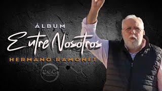 Entre Nosotros - Hermano Ramonet (Álbum Completo)