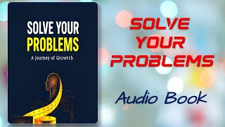 Solve Any Problems: A Journey of Growth (Audiobook)