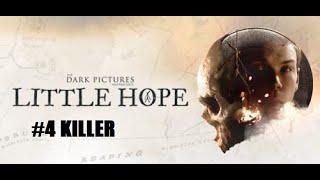 Little Hope #4 - KILLER