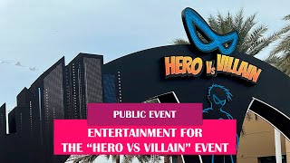 ENTERTAINMENT FOR THE “HERO VS VILLAIN” EVENT, SHARJAH